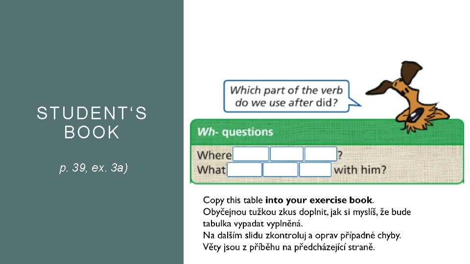STUDENT‘S BOOK p. 39, ex. 3 a) 