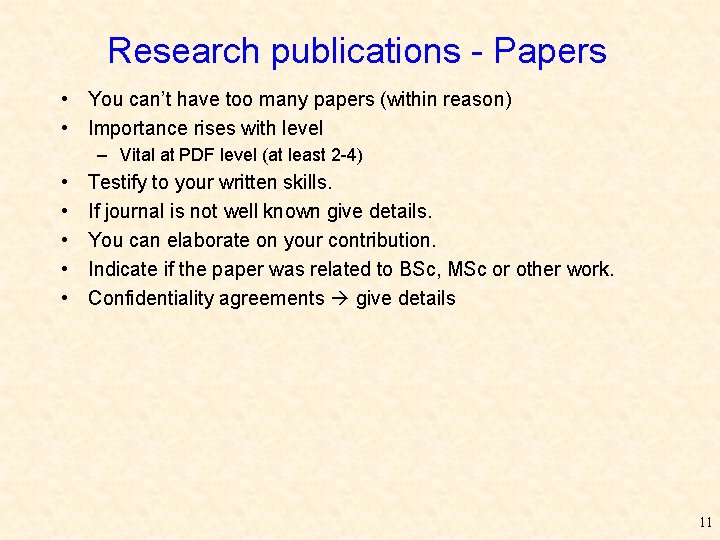 Research publications - Papers • You can’t have too many papers (within reason) •