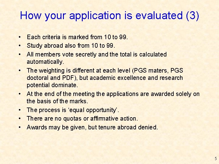How your application is evaluated (3) • Each criteria is marked from 10 to