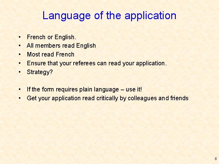 Language of the application • • • French or English. All members read English