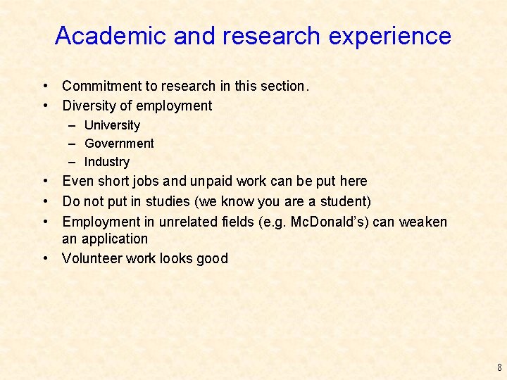 Academic and research experience • Commitment to research in this section. • Diversity of