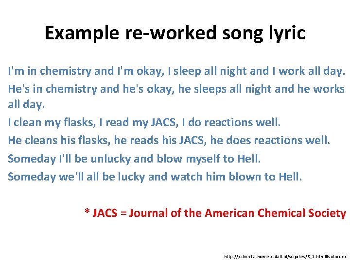 Example re-worked song lyric I'm in chemistry and I'm okay, I sleep all night