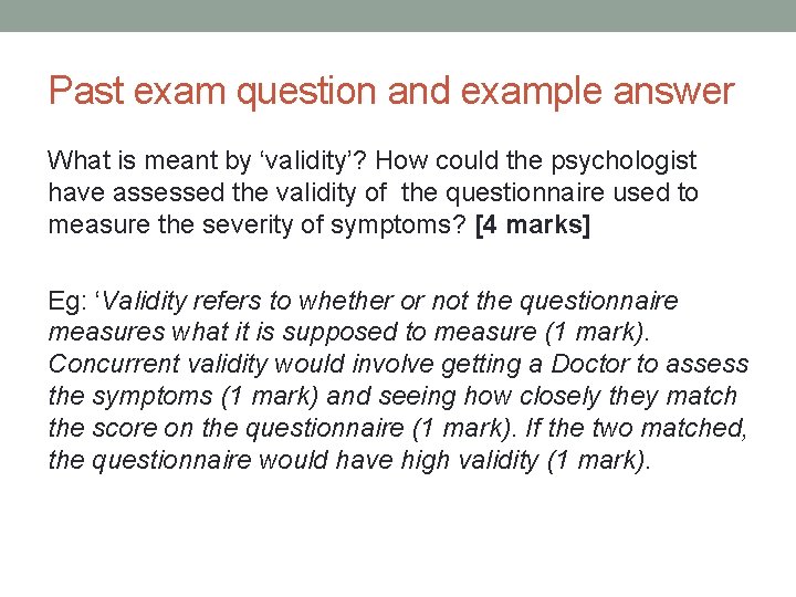 Past exam question and example answer What is meant by ‘validity’? How could the
