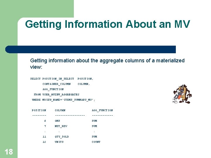 Getting Information About an MV Getting information about the aggregate columns of a materialized