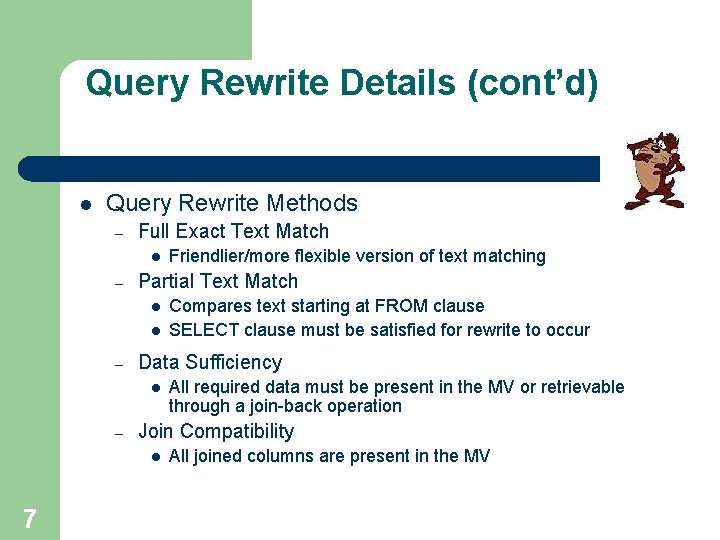 Query Rewrite Details (cont’d) l Query Rewrite Methods – Full Exact Text Match l