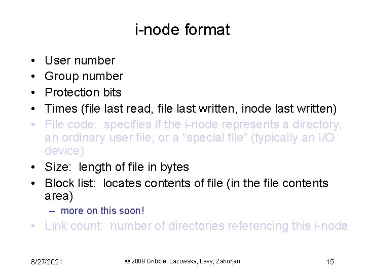 i-node format • • • User number Group number Protection bits Times (file last