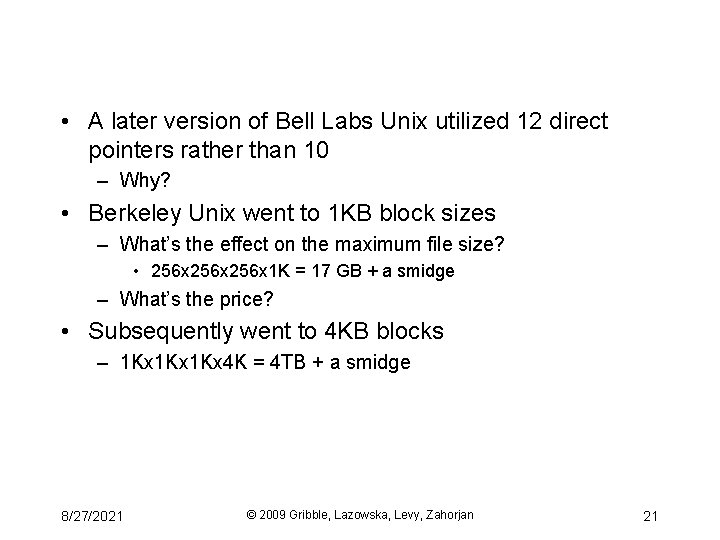  • A later version of Bell Labs Unix utilized 12 direct pointers rather