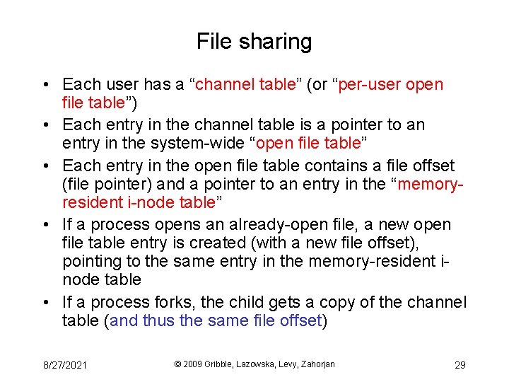 File sharing • Each user has a “channel table” (or “per-user open file table”)