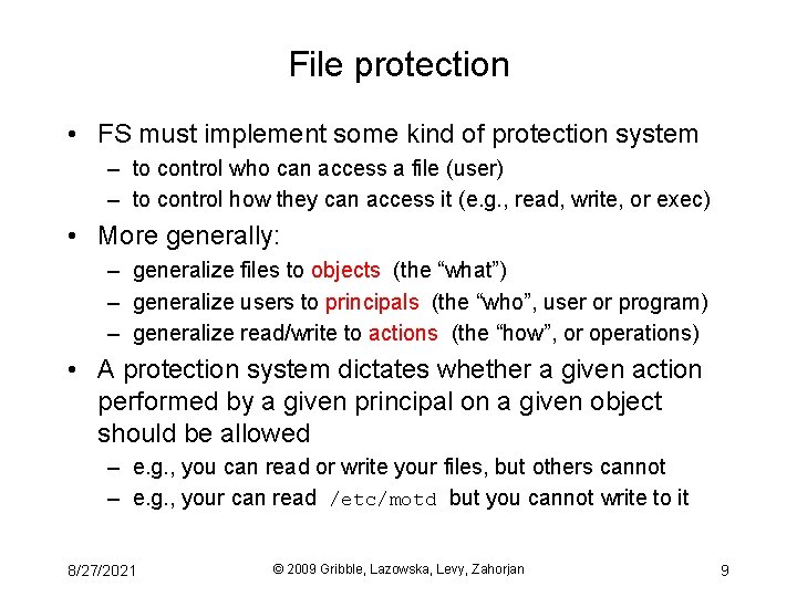 File protection • FS must implement some kind of protection system – to control