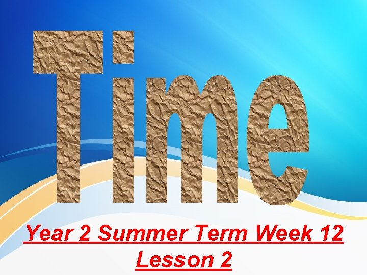 Year 2 Summer Term Week 12 Lesson 2 