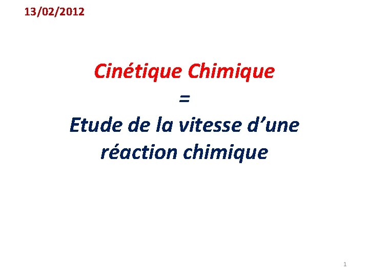 13022012 Cintique Chimique Etude de la vitesse dune