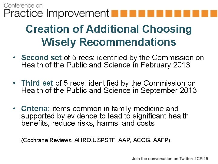 Creation of Additional Choosing Wisely Recommendations • Second set of 5 recs: identified by