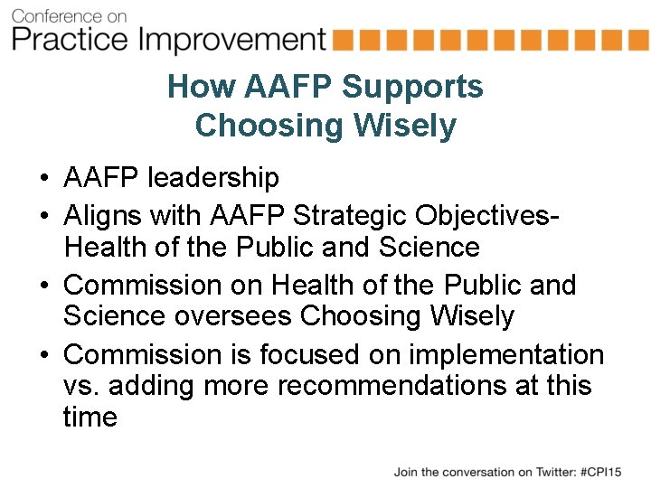 How AAFP Supports Choosing Wisely • AAFP leadership • Aligns with AAFP Strategic Objectives.