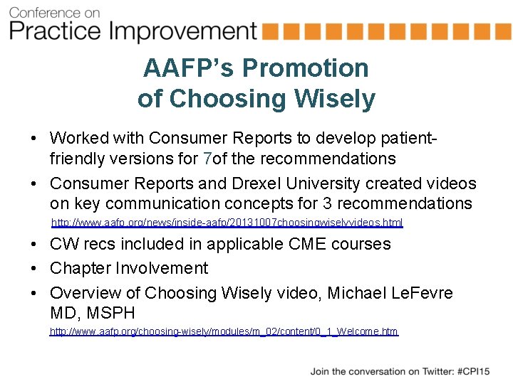 AAFP’s Promotion of Choosing Wisely • Worked with Consumer Reports to develop patientfriendly versions