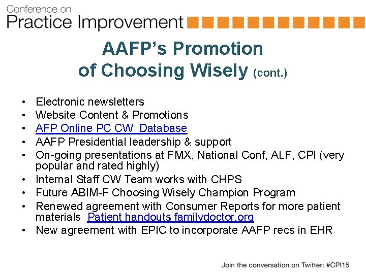 AAFP’s Promotion of Choosing Wisely (cont. ) • • • Electronic newsletters Website Content