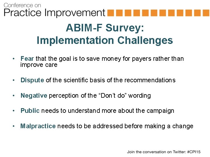 ABIM-F Survey: Implementation Challenges • Fear that the goal is to save money for