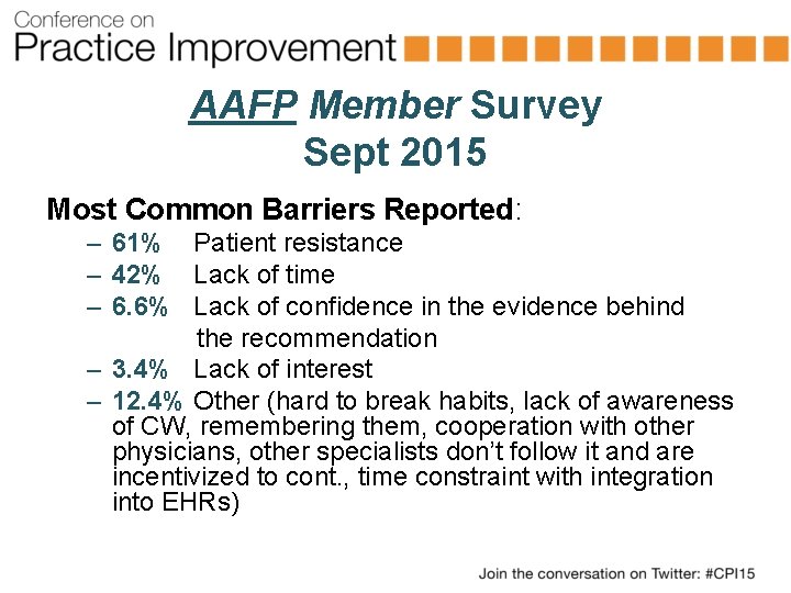 AAFP Member Survey Sept 2015 Most Common Barriers Reported: – 61% Patient resistance –