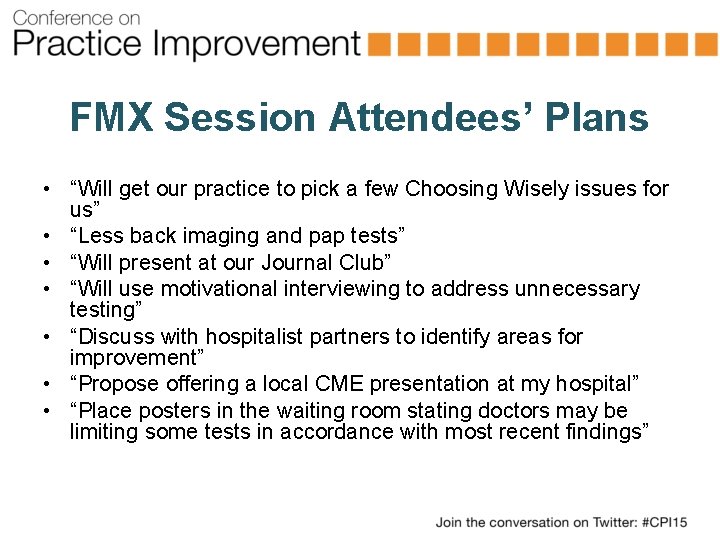 FMX Session Attendees’ Plans • “Will get our practice to pick a few Choosing