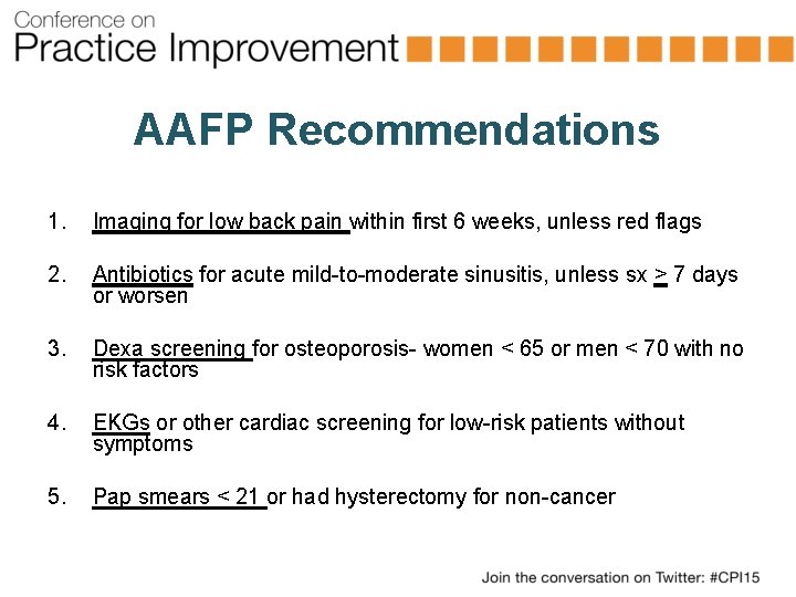 AAFP Recommendations 1. Imaging for low back pain within first 6 weeks, unless red