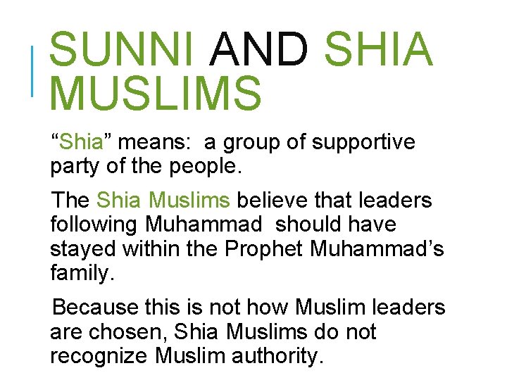 SUNNI AND SHIA MUSLIMS “Shia” means: a group of supportive party of the people.