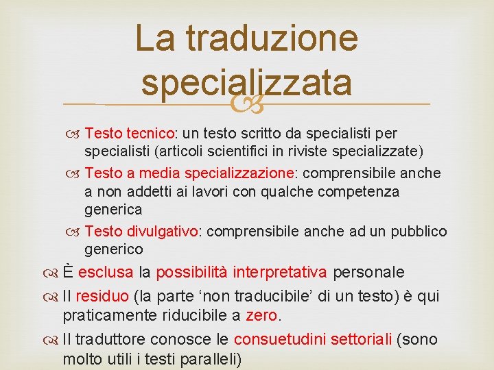 La traduzione specializzata Testo tecnico: un testo scritto da specialisti per specialisti (articoli scientifici