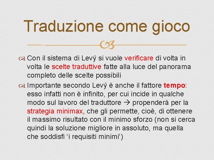 Traduzione come gioco Con il sistema di Levý si vuole verificare di volta in