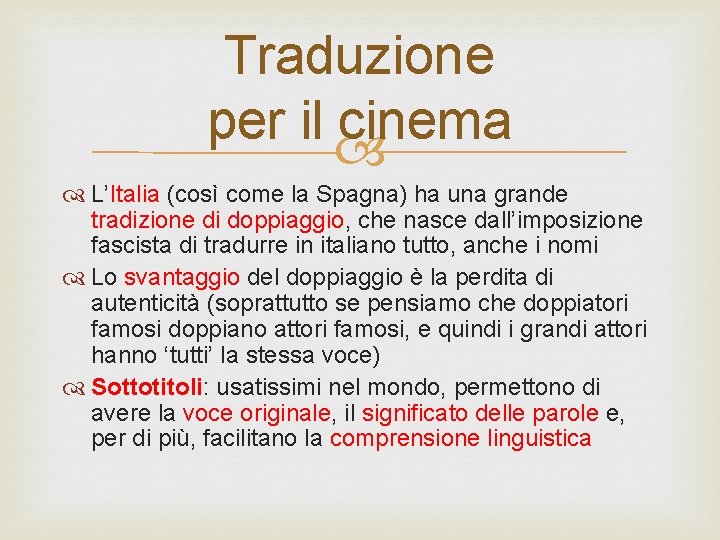 Traduzione per il cinema L’Italia (così come la Spagna) ha una grande tradizione di