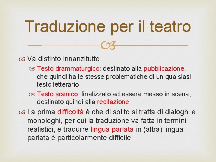 Traduzione per il teatro Va distinto innanzitutto Testo drammaturgico: destinato alla pubblicazione, che quindi