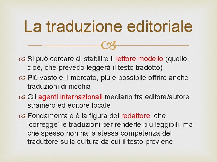 La traduzione editoriale Si può cercare di stabilire il lettore modello (quello, cioè, che