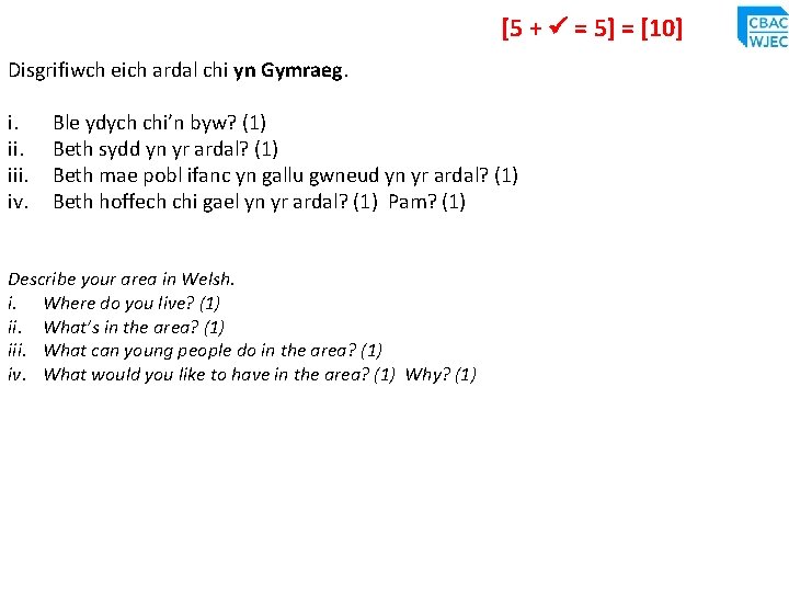 [5 + = 5] = [10] Disgrifiwch eich ardal chi yn Gymraeg. i. iii.