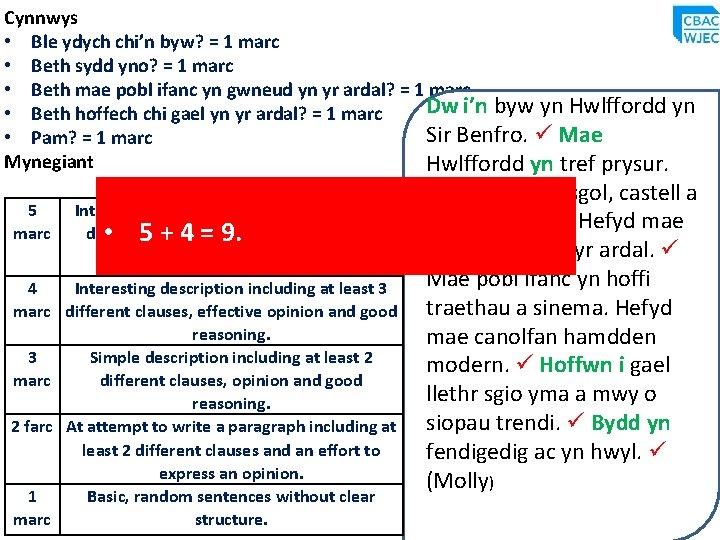 Cynnwys • Ble ydych chi’n byw? = 1 marc • Beth sydd yno? = Cynnwys • Ble ydych chi’n byw? = 1 marc • Beth sydd yno? =