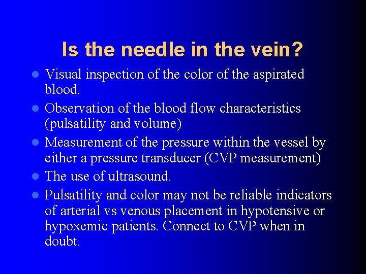 Is the needle in the vein? l l l Visual inspection of the color