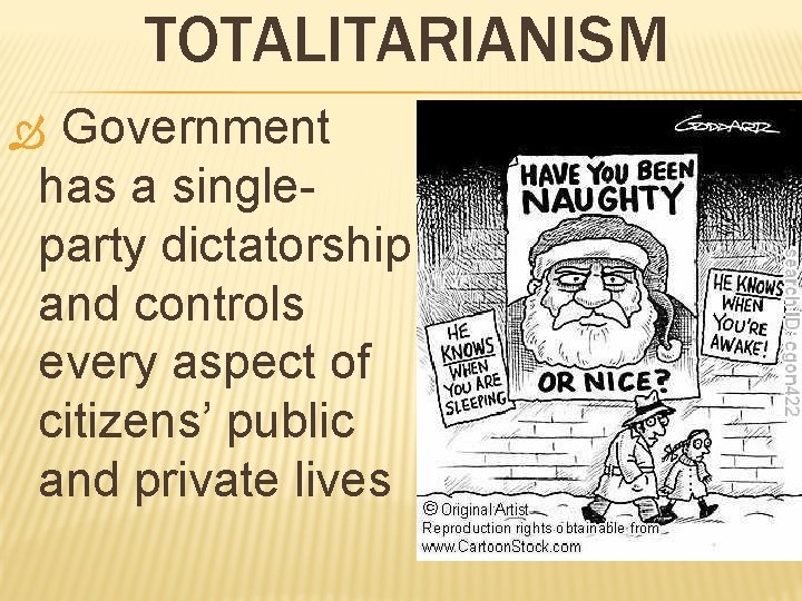 TOTALITARIANISM Government has a singleparty dictatorship and controls every aspect of citizens’ public and