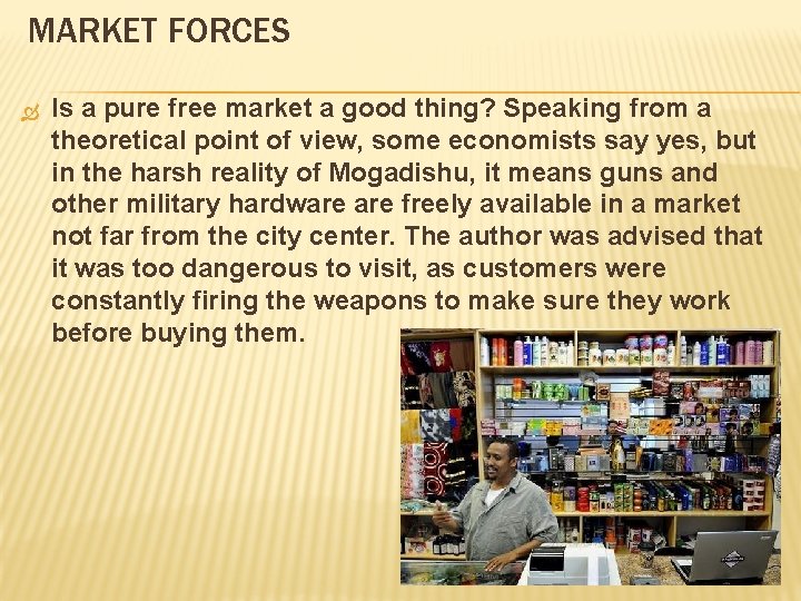 MARKET FORCES Is a pure free market a good thing? Speaking from a theoretical