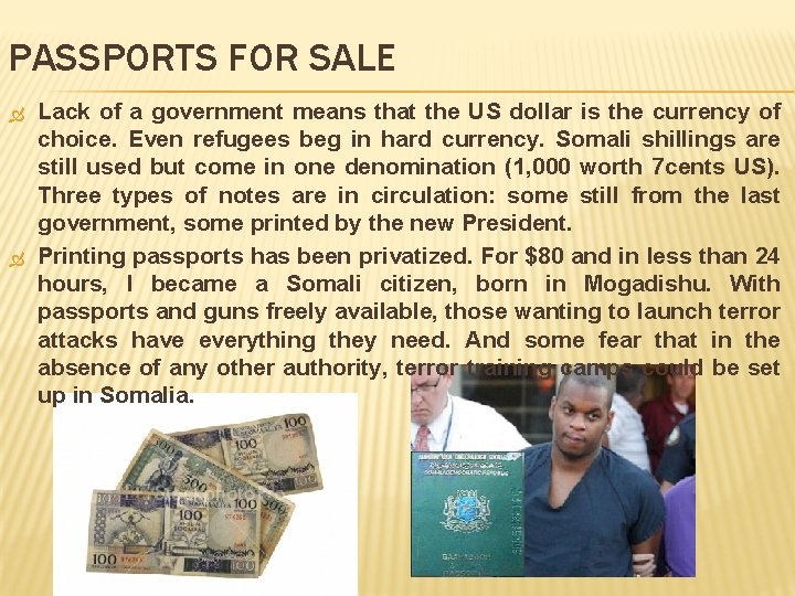 PASSPORTS FOR SALE Lack of a government means that the US dollar is the