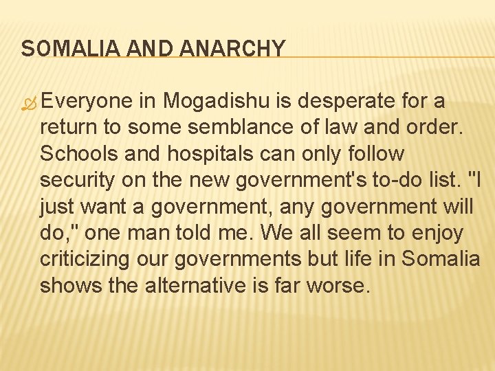 SOMALIA AND ANARCHY Everyone in Mogadishu is desperate for a return to some semblance