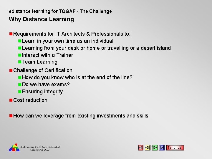 edistance learning for TOGAF - The Challenge Why Distance Learning n Requirements for IT