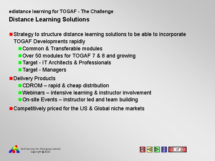 edistance learning for TOGAF - The Challenge Distance Learning Solutions n Strategy to structure