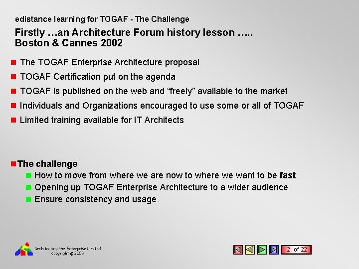 edistance learning for TOGAF - The Challenge Firstly …an Architecture Forum history lesson ….