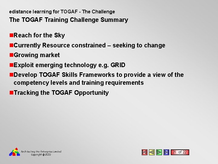 edistance learning for TOGAF - The Challenge The TOGAF Training Challenge Summary n. Reach