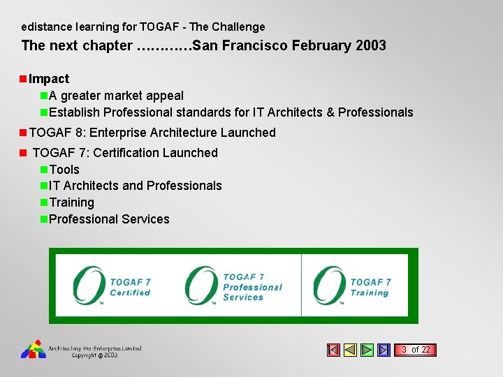 edistance learning for TOGAF - The Challenge The next chapter …………San Francisco February 2003