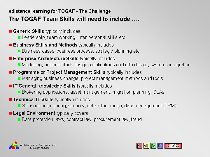 edistance learning for TOGAF - The Challenge The TOGAF Team Skills will need to