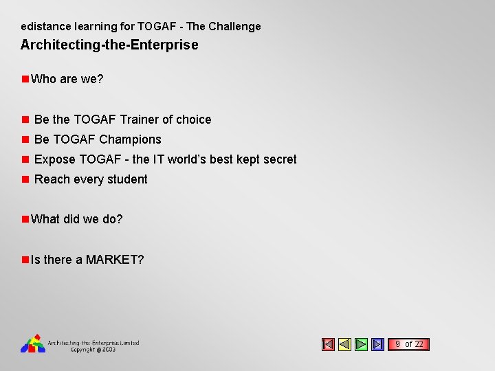 edistance learning for TOGAF - The Challenge Architecting-the-Enterprise n Who are we? n Be