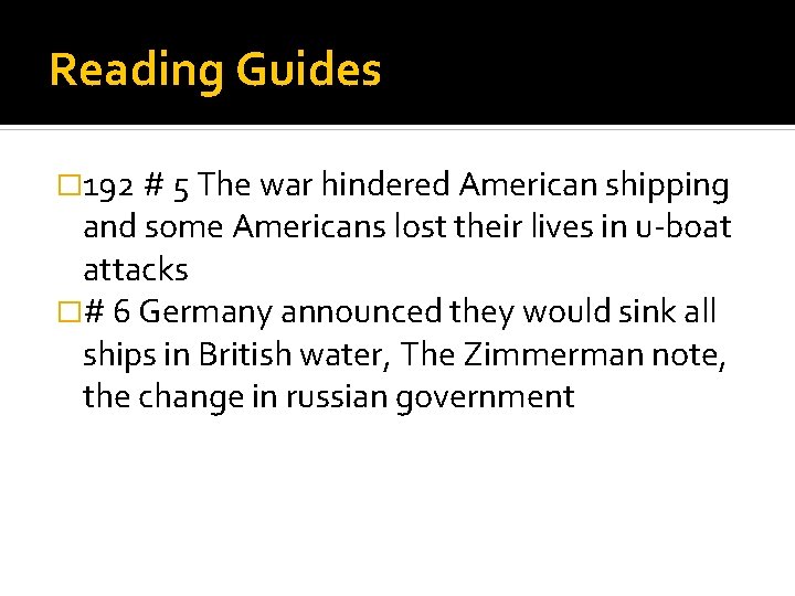 Reading Guides � 192 # 5 The war hindered American shipping and some Americans