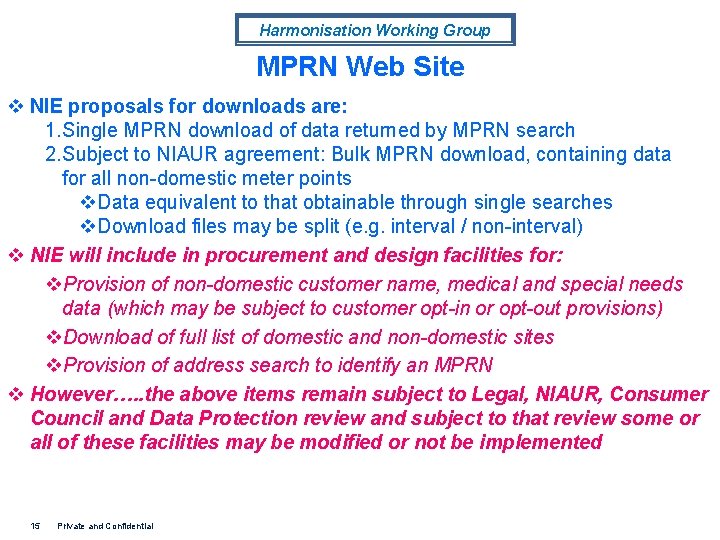 Harmonisation Working Group MPRN Web Site v NIE proposals for downloads are: 1. Single