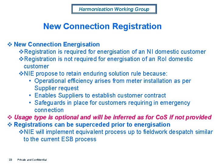 Harmonisation Working Group New Connection Registration v New Connection Energisation v. Registration is required