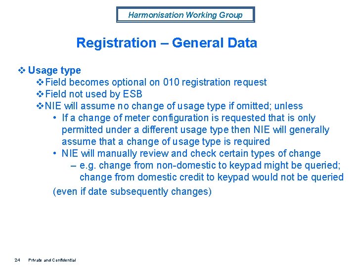 Harmonisation Working Group Registration – General Data v Usage type v. Field becomes optional