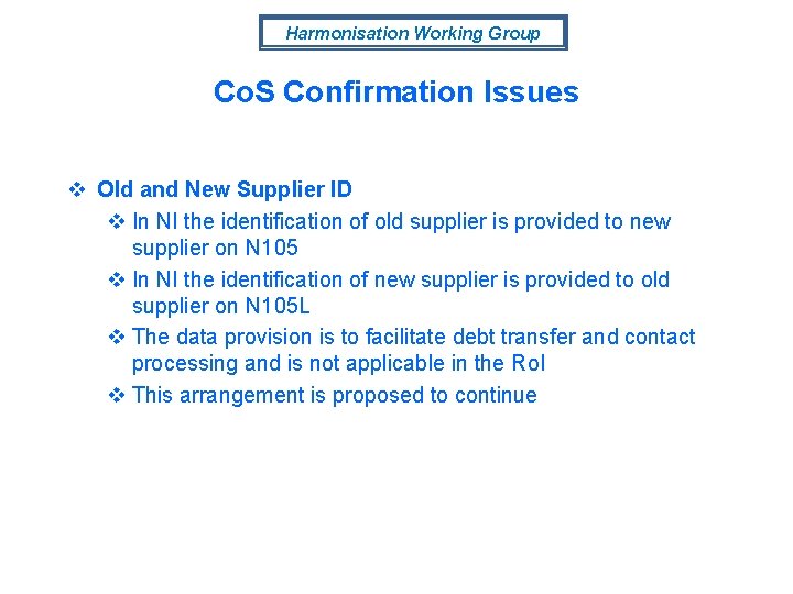 Harmonisation Working Group Co. S Confirmation Issues v Old and New Supplier ID v