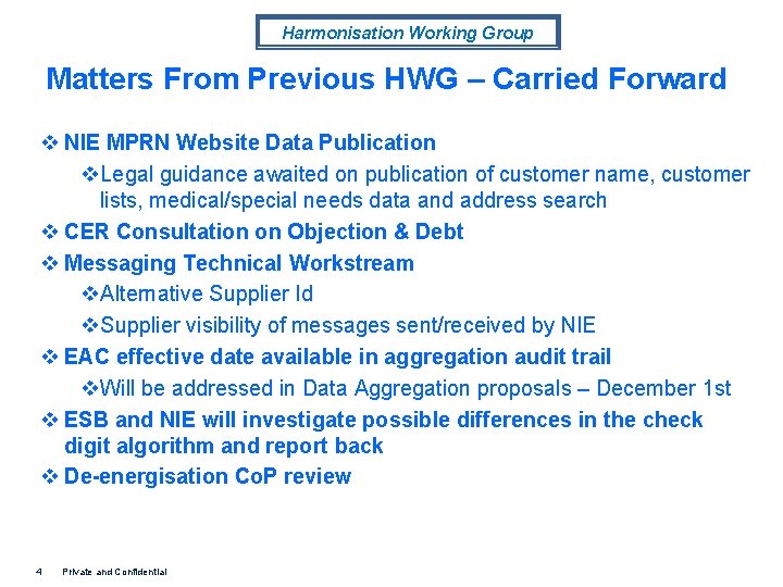 Harmonisation Working Group Matters From Previous HWG – Carried Forward v NIE MPRN Website