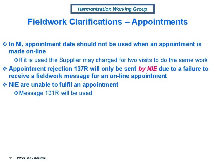 Harmonisation Working Group Fieldwork Clarifications – Appointments v In NI, appointment date should not